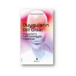 Duyguların Dili Olsa