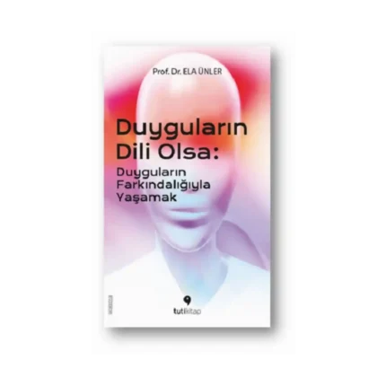 Duyguların Dili Olsa
