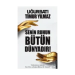 Senin Ruhun Bütün Dünyadır