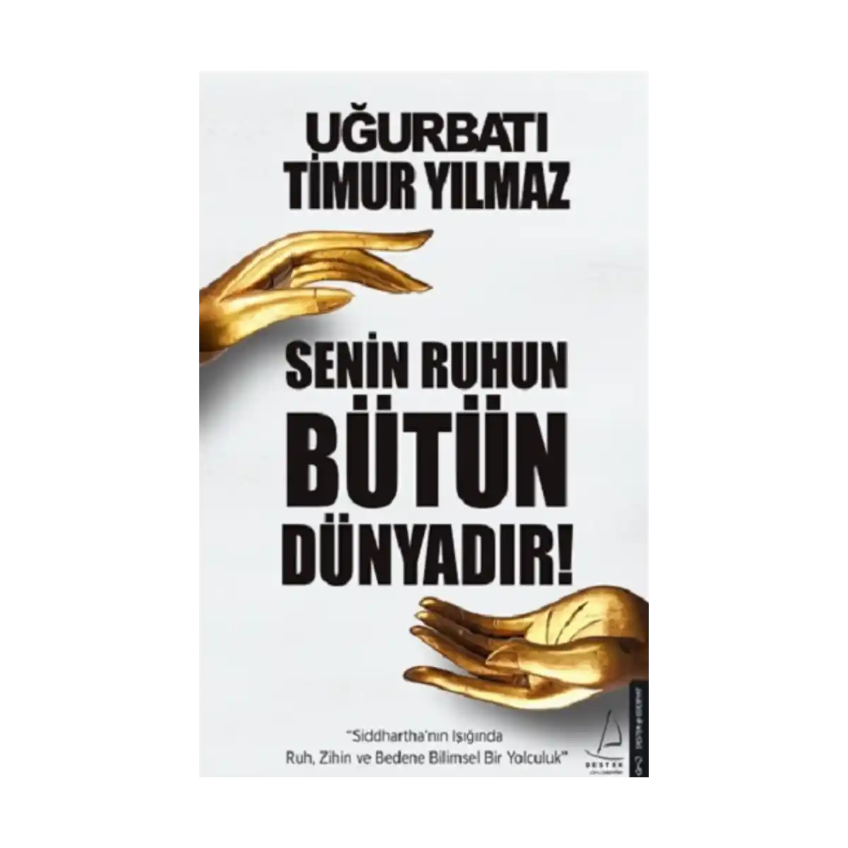 44f3d-senin-ruhun-butun-dunyadir-1-1.webp Senin Ruhun Bütün Dünyadır - Görsel 1