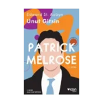 Unut Gitsin - Patrick Melrose 1. Kitap