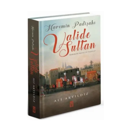 Haremin Padişahı Valide Sultanlar - Renkli Büyük Boy (Ciltli)