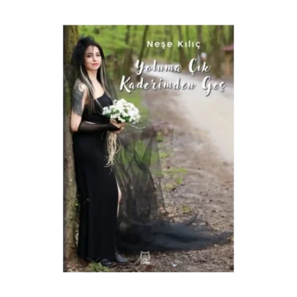 Yoluma Çık Kaderimden Geç