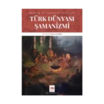 Türk Dünyası Şamanizmi