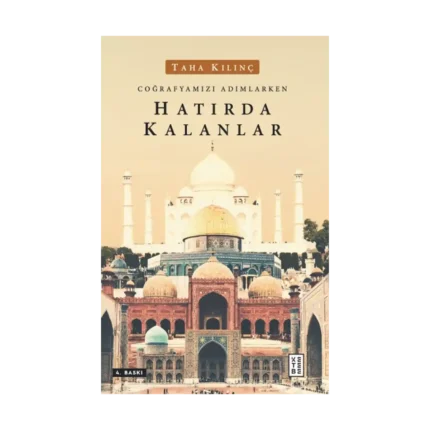 Coğrafyamızı Adımlarken Hatırda Kalanlar