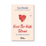 Kırık Bir Kalbi Tutmak