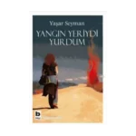 Yangın Yeriydi Yurdum