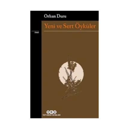 Yeni Ve Sert Öyküler