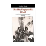 Biz Hiç Değişmedik Gönül