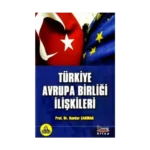 Türkiye Avrupa Birliği İlişkileri