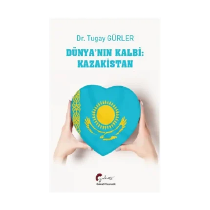 Dünyanın Kalbi: Kazakistan