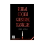 Ruhsal Güçleri Geliştirme Teknikleri