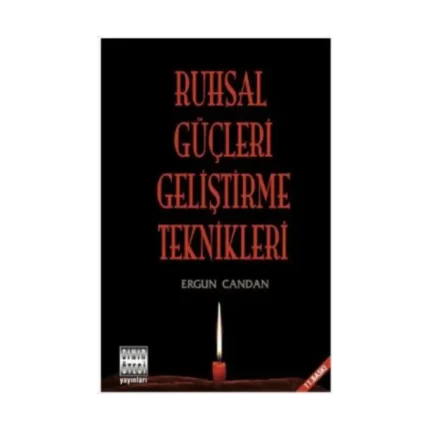 Ruhsal Güçleri Geliştirme Teknikleri