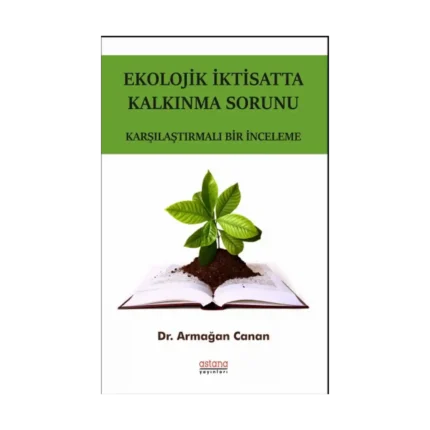 Ekolojik İktisatta Kalkınma Sorunu - Karşılaştırmalı Bir İnceleme