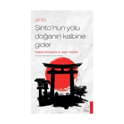 Şinto-Şinto'nun Yolu Doğanın Kalbine Gider