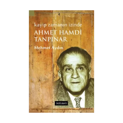 Kayıp Zamanın İzinde Ahmed Hamdi Tanpınar