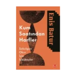 Kum Saatinden Harfler - Sokulgan Okurlar İçin İçbükeyler