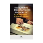 Handbook For Teaching Foreign Languages To Young Learners In Primary Schools.