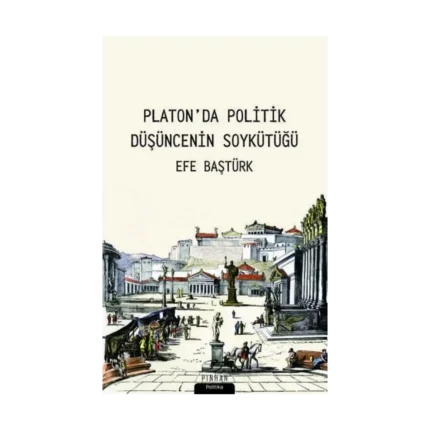 Platon'da Politik Düşüncenin Soykütüğü