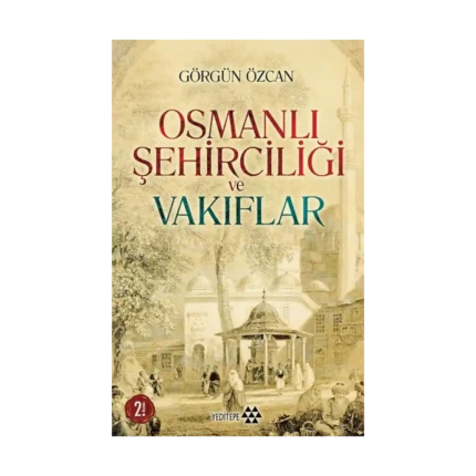 Osmanlı Şehirciliği ve Vakıflar