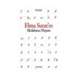 Elma Surat'ın Akılalmaz Hayatı