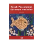 Küçük Parçalardan Kocaman Harikalar