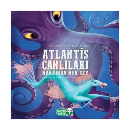 Atlantis Canlıları Hakkında Her Şey (Ciltli)