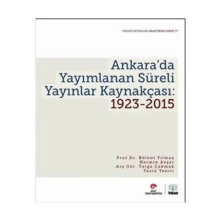 Ankara’da Yayımlanan Süreli Yayınlar Kaynakçası: 1923-2015
