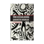 Türk Destanlarında Şamanislik