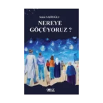 Nereye Göçüyoruz ?