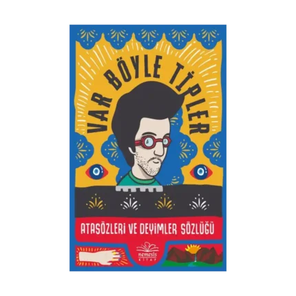 Var Böyle Tipler Atasözleri ve Deyimler Sözlüğü