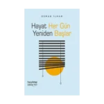 Hayat Her Gün Yeniden Başlar