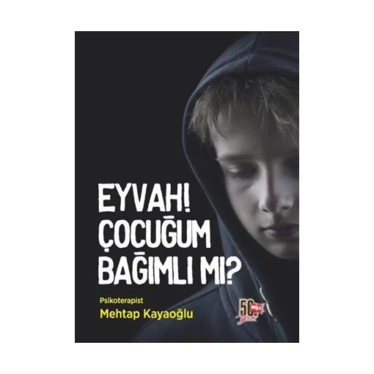 499d1-eyvah-cocugum-bagimli-mi-1-1.webp Eyvah! Çocuğum Bağımlı mı? - Görsel 1