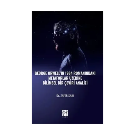George Orwell' in 1984 Romanındaki Metaforlar Üzerine Bilimsel Bir Çeviri Analizi