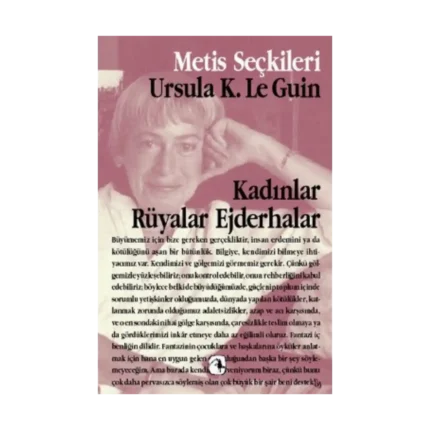 Kadınlar Rüyalar Ejderhalar: Ursula K. Le Guin'den Seçme Yazılar (M.S 9)
