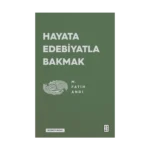 Hayata Edebiyatla Bakmak
