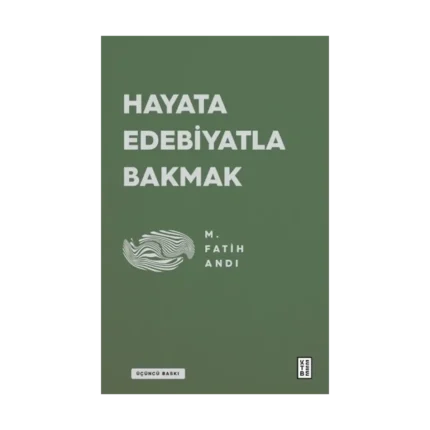 Hayata Edebiyatla Bakmak