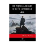 The Personal History Of David Copperfield Vol. 1
