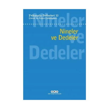 Psikanaliz Defterleri 13: Çocuk ve Ergen Çalışmaları - Nineler ve Dedeler