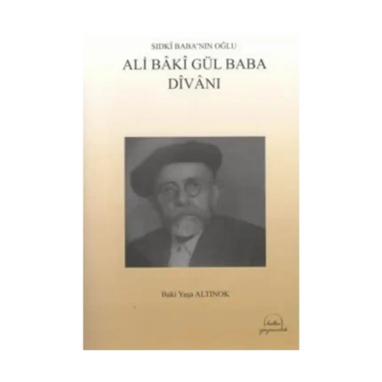 Sıdkı Baba’nın Oğlu - Ali Baki Gül Baba Divanı