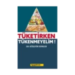 Tüketirken Tükenmeyelim