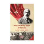 İstiklal Marşımızı Anlamak
