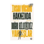 İnsan Vücudu Hakkında Doğru  Bildiğiniz Yanlışlar