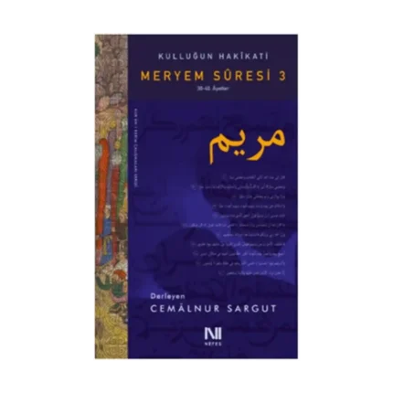 Kulluğun Hakikati - Meryem Suresi 3 (30-40. Ayetler)