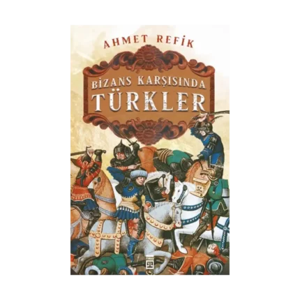 Bizans Karşısında Türkler
