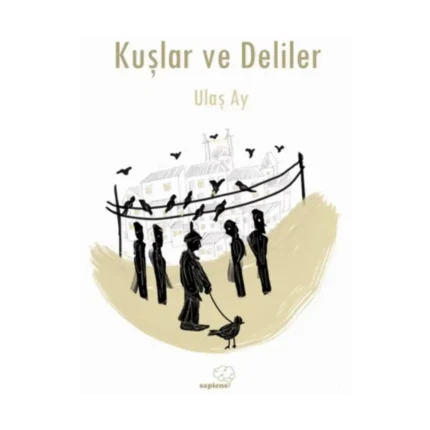 Kuşlar ve Deliler