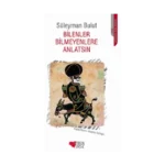 Bilenler Bilmeyenlere Anlatsın