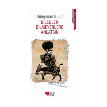 Bilenler Bilmeyenlere Anlatsın