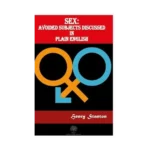 Sex: Avoided Subjects Discussed In Plain English