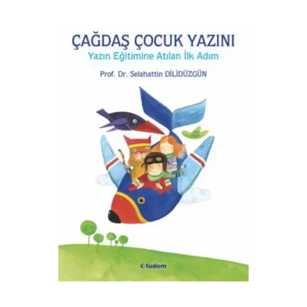 Çağdaş Çocuk Yazını - Yazın Eğitimine Atılan İlk Adım